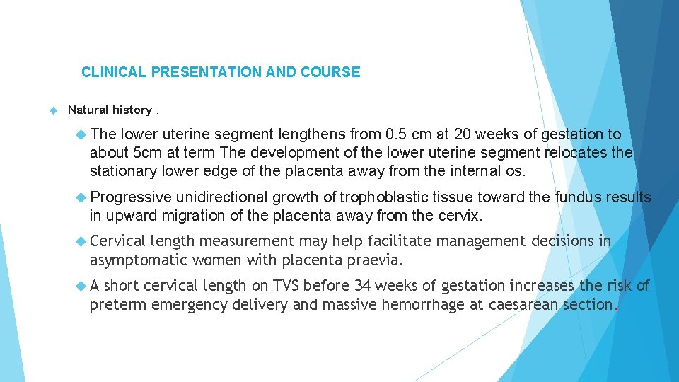 CLINICAL PRESENTATION AND COURSE Natural history : The lower uterine segment lengthens from 0. CLINICAL PRESENTATION AND COURSE Natural history : The lower uterine segment lengthens from 0.