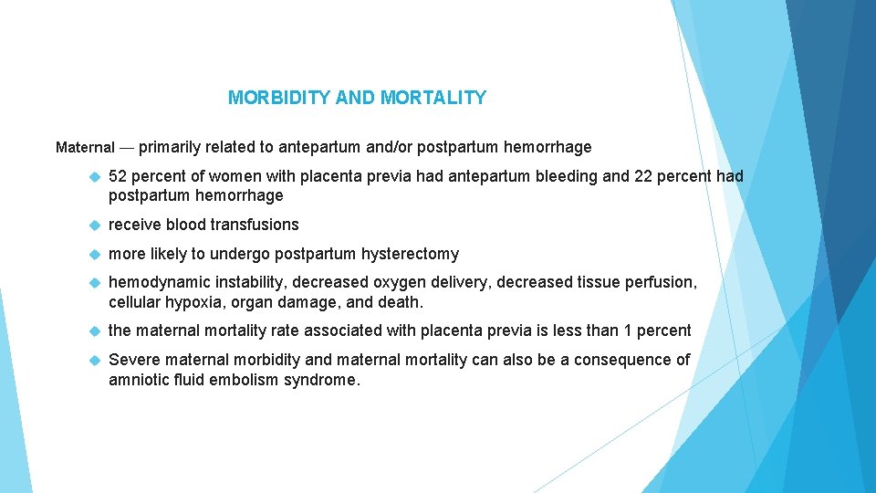MORBIDITY AND MORTALITY Maternal — primarily related to antepartum and/or postpartum hemorrhage 52 percent MORBIDITY AND MORTALITY Maternal — primarily related to antepartum and/or postpartum hemorrhage 52 percent