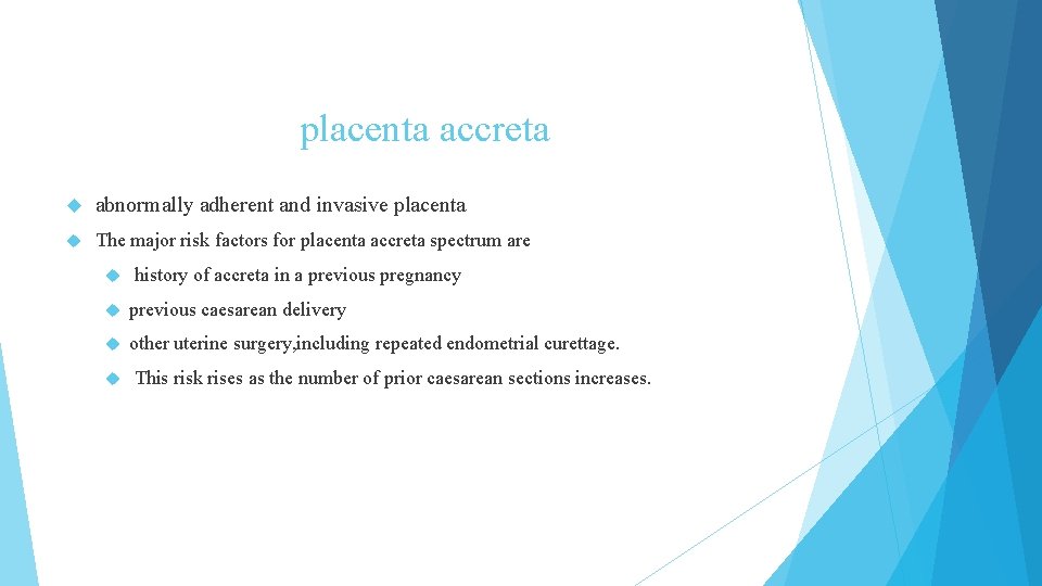 placenta accreta abnormally adherent and invasive placenta The major risk factors for placenta accreta placenta accreta abnormally adherent and invasive placenta The major risk factors for placenta accreta
