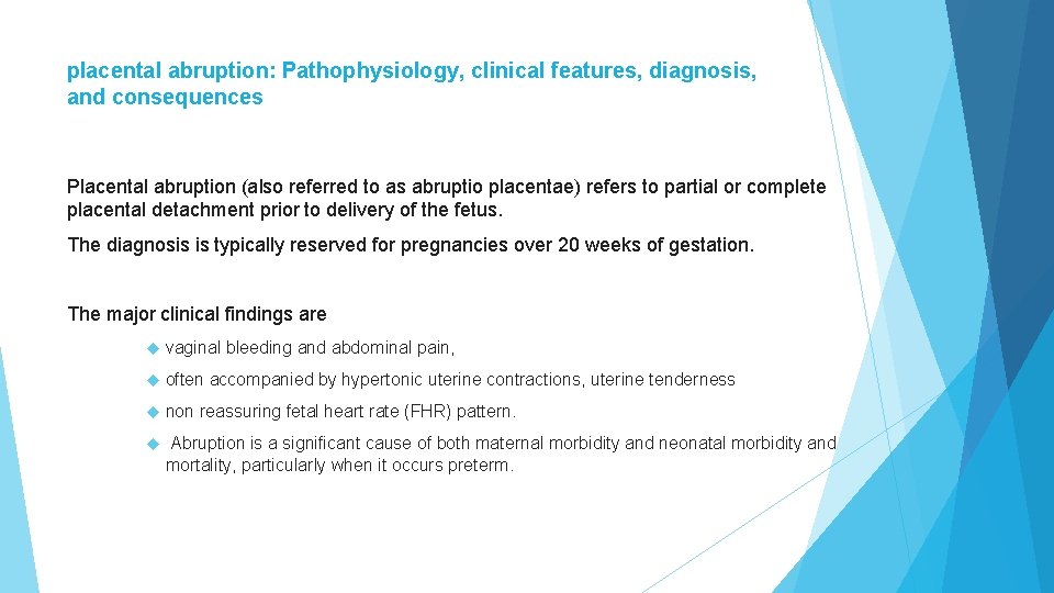 placental abruption: Pathophysiology, clinical features, diagnosis, and consequences Placental abruption (also referred to as placental abruption: Pathophysiology, clinical features, diagnosis, and consequences Placental abruption (also referred to as