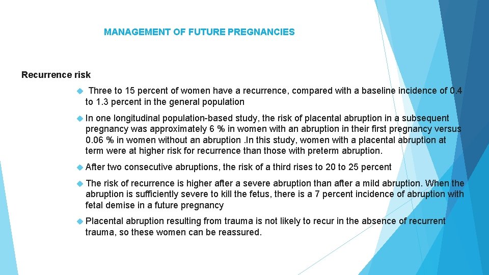 MANAGEMENT OF FUTURE PREGNANCIES Recurrence risk Three to 15 percent of women have a MANAGEMENT OF FUTURE PREGNANCIES Recurrence risk Three to 15 percent of women have a