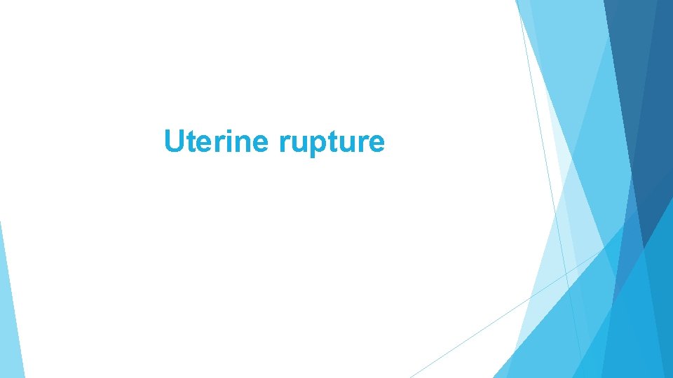 Uterine rupture Uterine rupture