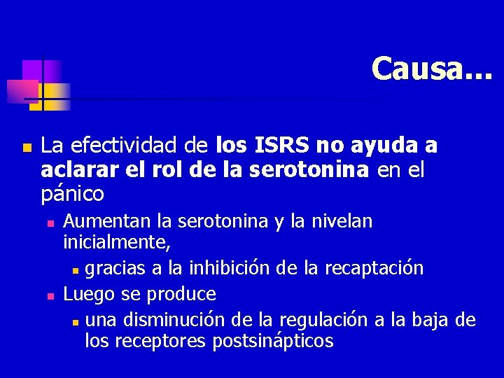 Causa. . . n La efectividad de los ISRS no ayuda a aclarar el