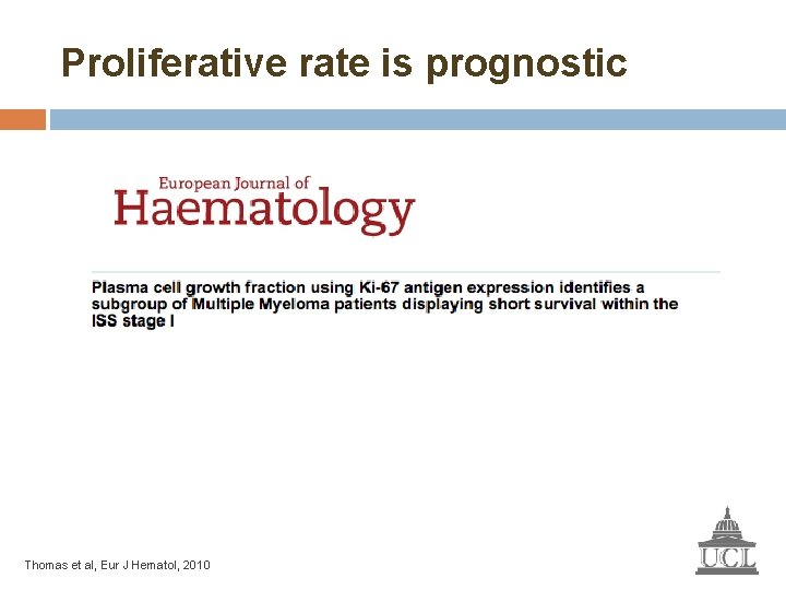 Proliferative rate is prognostic Thomas et al, Eur J Hematol, 2010 