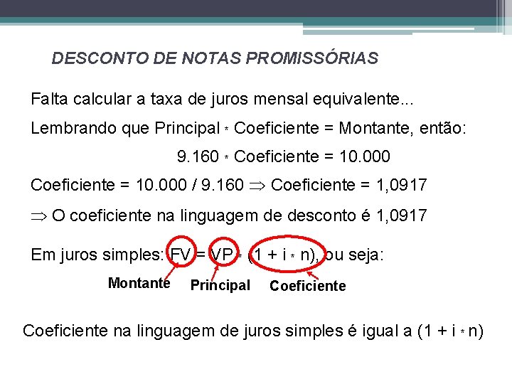 DESCONTO DE NOTAS PROMISSÓRIAS Falta calcular a taxa de juros mensal equivalente. . .