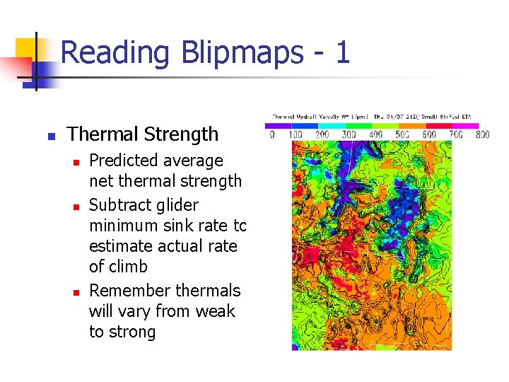 Reading Blipmaps - 1 n Thermal Strength n n n Predicted average net thermal