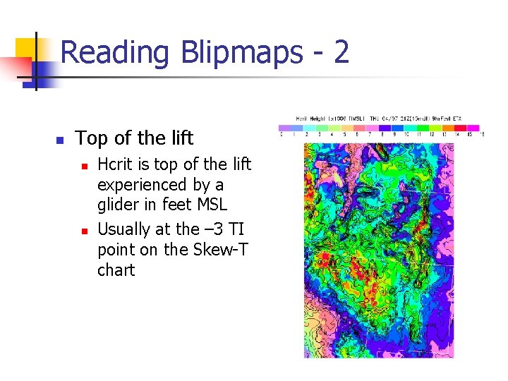 Reading Blipmaps - 2 n Top of the lift n n Hcrit is top