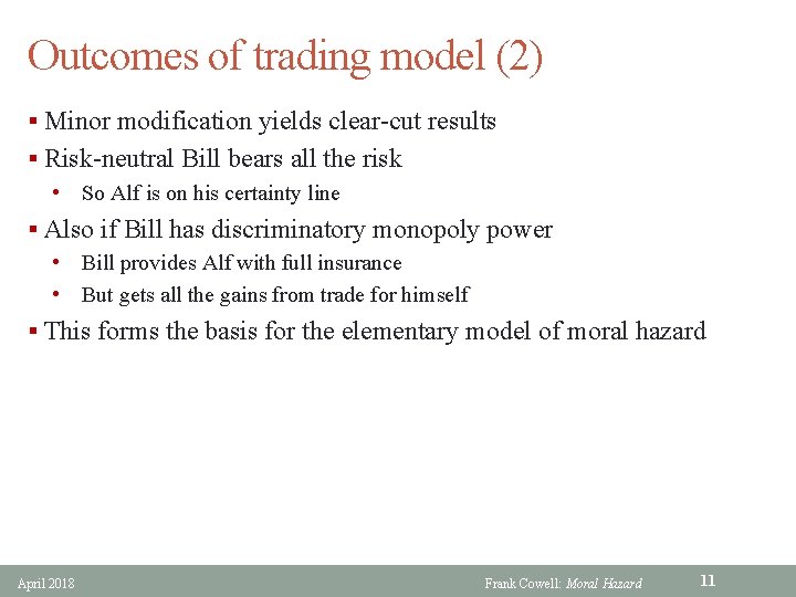 Outcomes of trading model (2) § Minor modification yields clear-cut results § Risk-neutral Bill