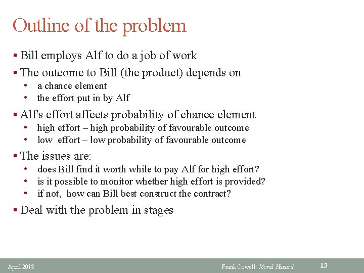 Outline of the problem § Bill employs Alf to do a job of work