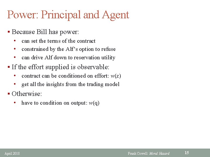 Power: Principal and Agent § Because Bill has power: • can set the terms