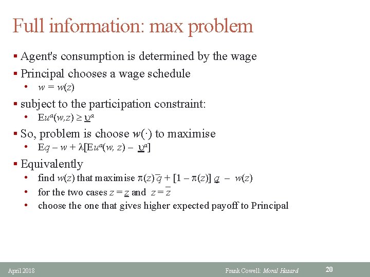 Full information: max problem § Agent's consumption is determined by the wage § Principal