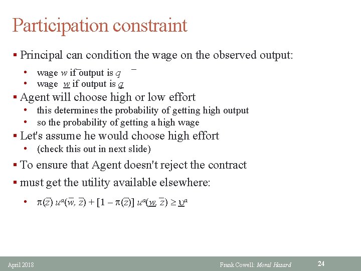 Participation constraint § Principal can condition the wage on the observed output: _ _