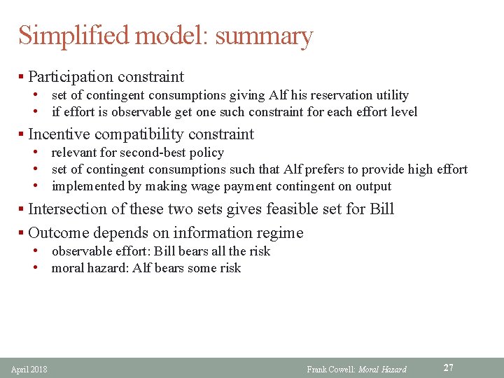 Simplified model: summary § Participation constraint • set of contingent consumptions giving Alf his