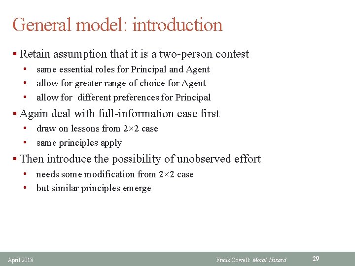 General model: introduction § Retain assumption that it is a two-person contest • same