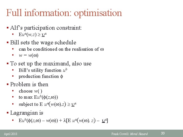 Full information: optimisation § Alf’s participation constraint: • Eua(w, z) ua § Bill sets