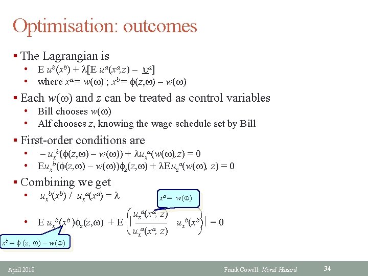 Optimisation: outcomes § The Lagrangian is • E ub(xb) + l[E ua(xa, z) –