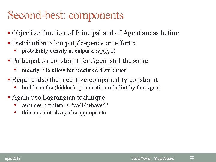 Second-best: components § Objective function of Principal and of Agent are as before §