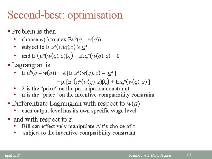 Second-best: optimisation § Problem is then • choose w(·) to max Eub(q – w(q))