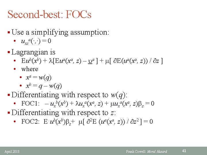 Second-best: FOCs § Use a simplifying assumption: • uxza(·, ·) = 0 § Lagrangian