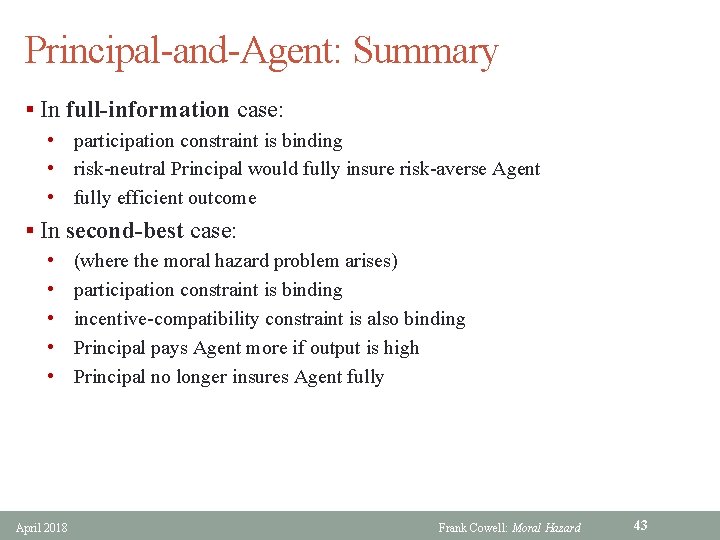 Principal-and-Agent: Summary § In full-information case: • participation constraint is binding • risk-neutral Principal