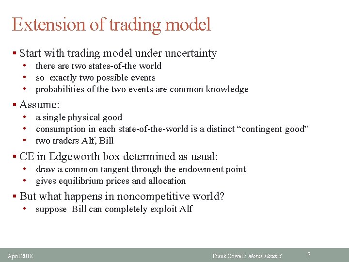 Extension of trading model § Start with trading model under uncertainty • there are