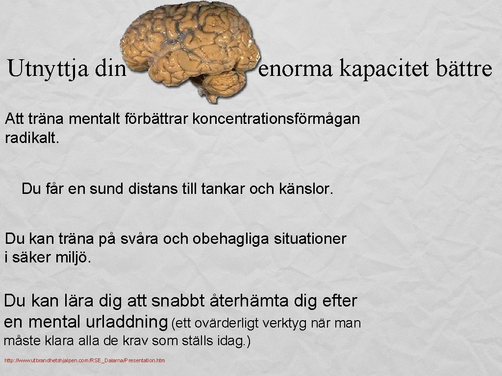 Utnyttja din enorma kapacitet bättre Att träna mentalt förbättrar koncentrationsförmågan radikalt. Du får en