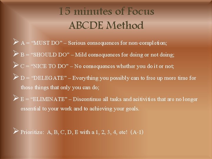 15 minutes of Focus ABCDE Method Ø A = “MUST DO” – Serious consequences