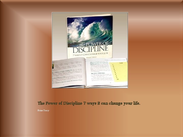 The Power of Discipline 7 ways it can change your life. Brian Tracy 