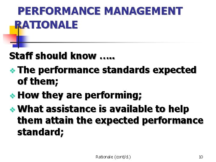 PERFORMANCE MANAGEMENT RATIONALE Staff should know …. . v The performance standards expected of