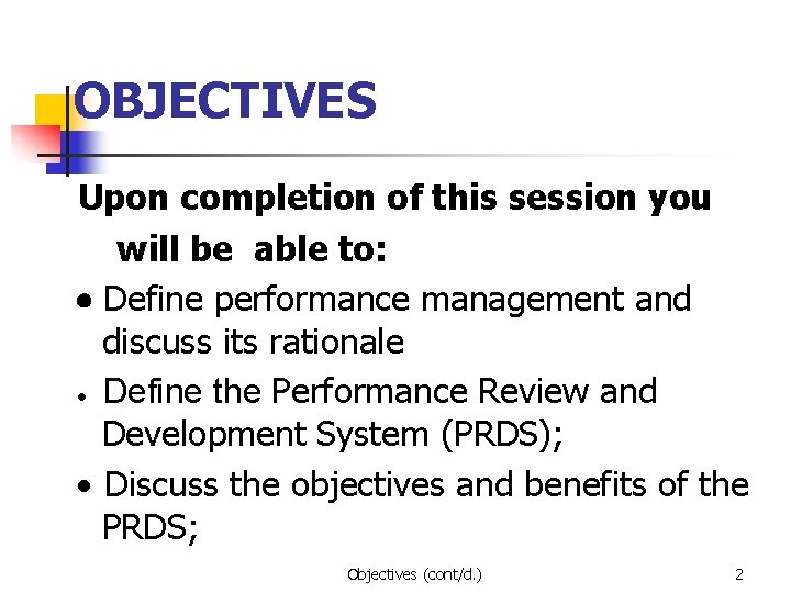 OBJECTIVES Upon completion of this session you will be able to: · Define performance