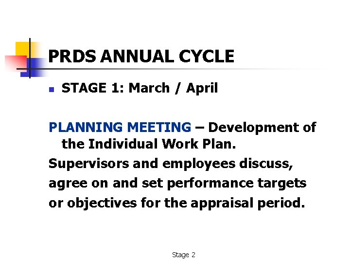 PRDS ANNUAL CYCLE n STAGE 1: March / April PLANNING MEETING – Development of