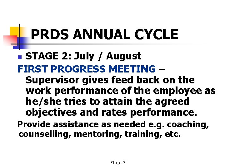 PRDS ANNUAL CYCLE STAGE 2: July / August FIRST PROGRESS MEETING – Supervisor gives