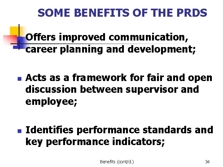 SOME BENEFITS OF THE PRDS n n n Offers improved communication, career planning and