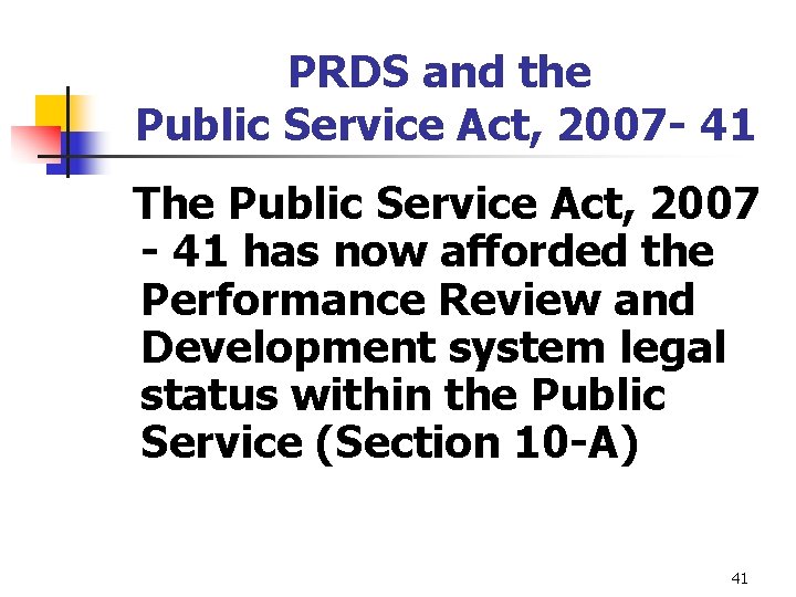 PRDS and the Public Service Act, 2007 - 41 The Public Service Act, 2007