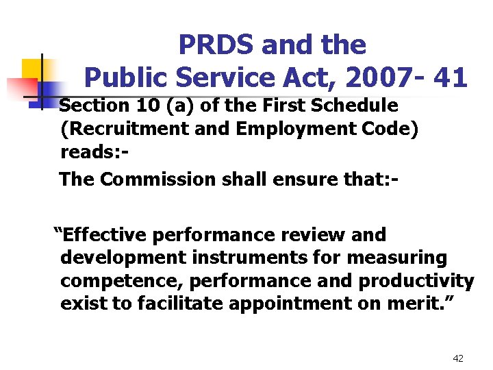 PRDS and the Public Service Act, 2007 - 41 Section 10 (a) of the