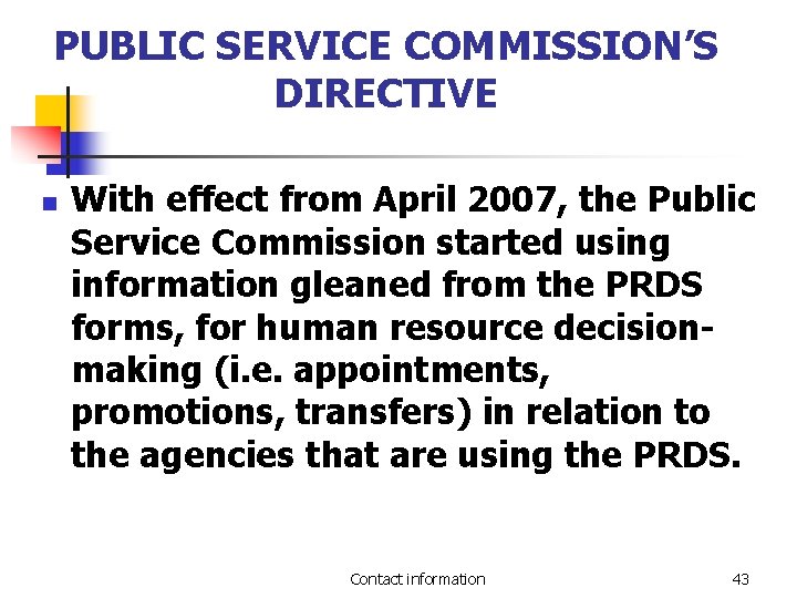 PUBLIC SERVICE COMMISSION’S DIRECTIVE n With effect from April 2007, the Public Service Commission