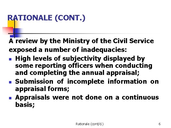 RATIONALE (CONT. ) A review by the Ministry of the Civil Service exposed a