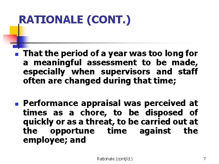 RATIONALE (CONT. ) n n That the period of a year was too long