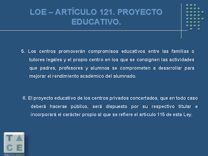 LOE – ARTÍCULO 121. PROYECTO EDUCATIVO. 5. Los centros promoverán compromisos educativos entre las
