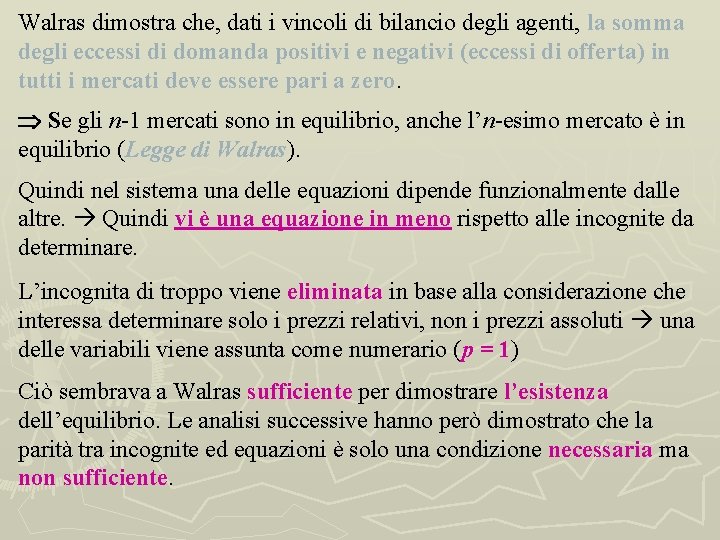 Walras dimostra che, dati i vincoli di bilancio degli agenti, la somma degli eccessi