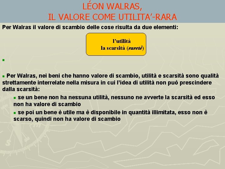 LÉON WALRAS, IL VALORE COME UTILITA’-RARA Per Walras il valore di scambio delle cose