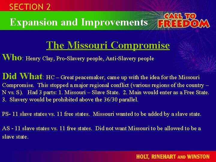 SECTION 2 Expansion and Improvements The Missouri Compromise Who: Henry Clay, Pro-Slavery people, Anti-Slavery
