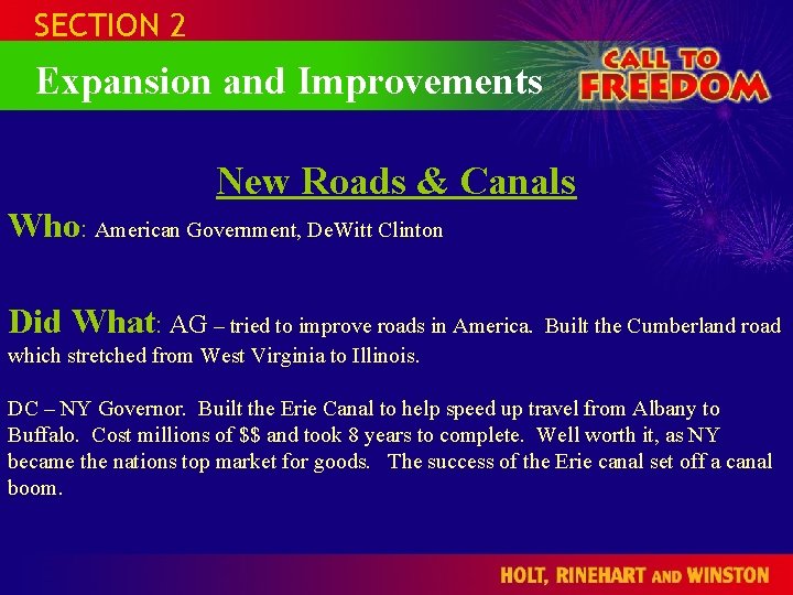 SECTION 2 Expansion and Improvements New Roads & Canals Who: American Government, De. Witt
