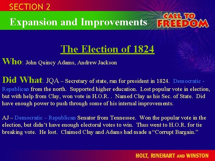 SECTION 2 Expansion and Improvements The Election of 1824 Who: John Quincy Adams, Andrew
