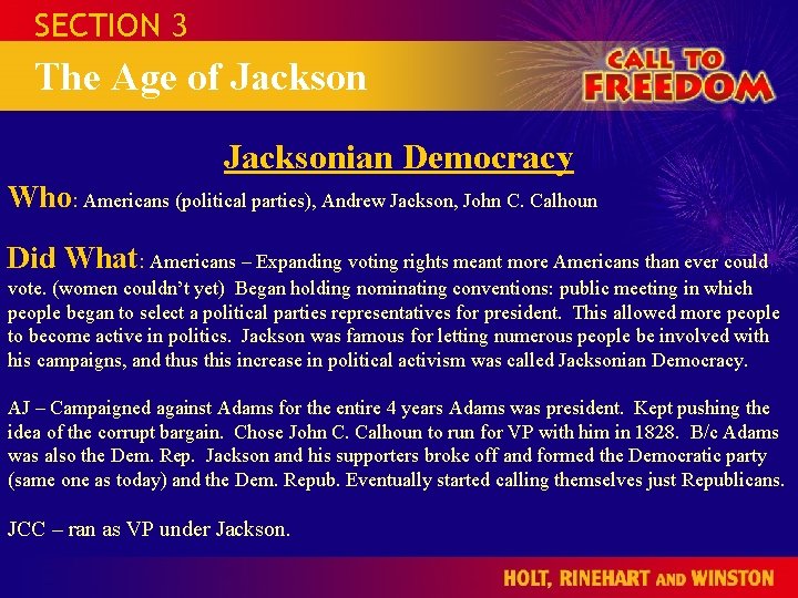 SECTION 3 The Age of Jacksonian Democracy Who: Americans (political parties), Andrew Jackson, John