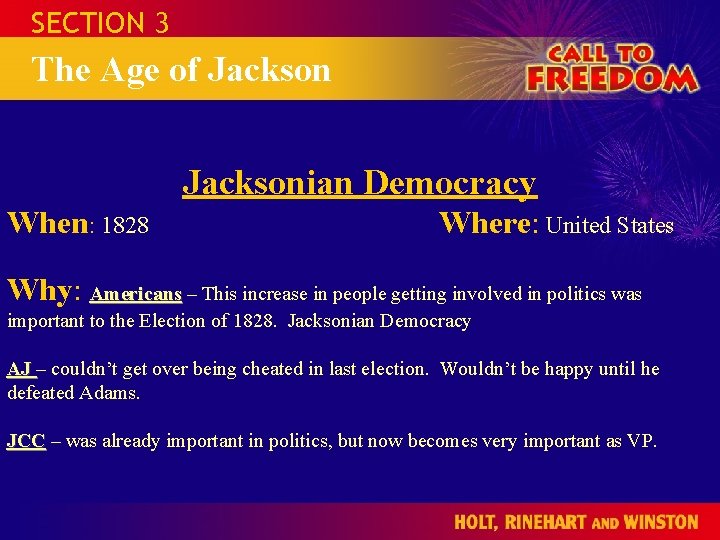 SECTION 3 The Age of Jacksonian Democracy When: 1828 Where: United States Why: Americans