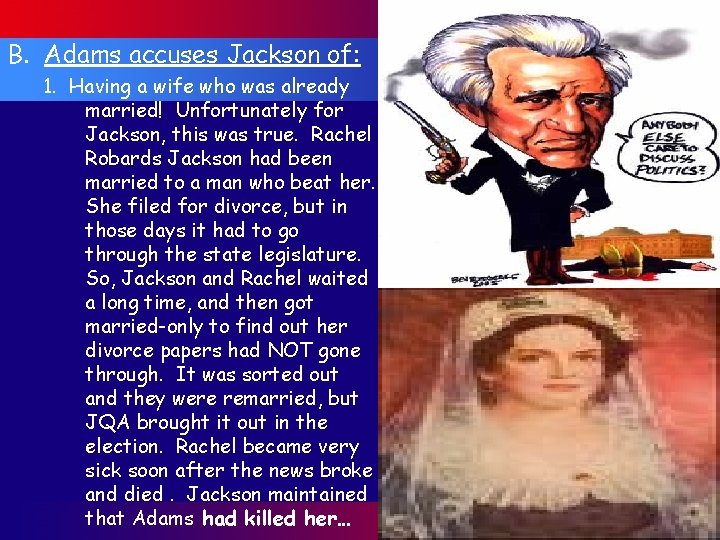 B. Adams accuses Jackson of: 1. Having a wife who was already married! Unfortunately