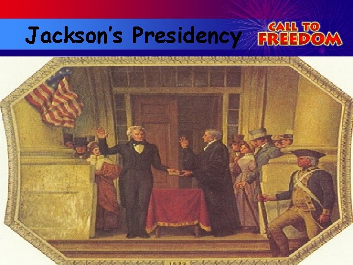 Jackson’s Presidency 