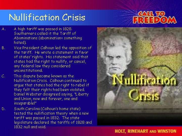 Nullification Crisis A. B. C. D. A high tariff was passed in 1828. Southerners