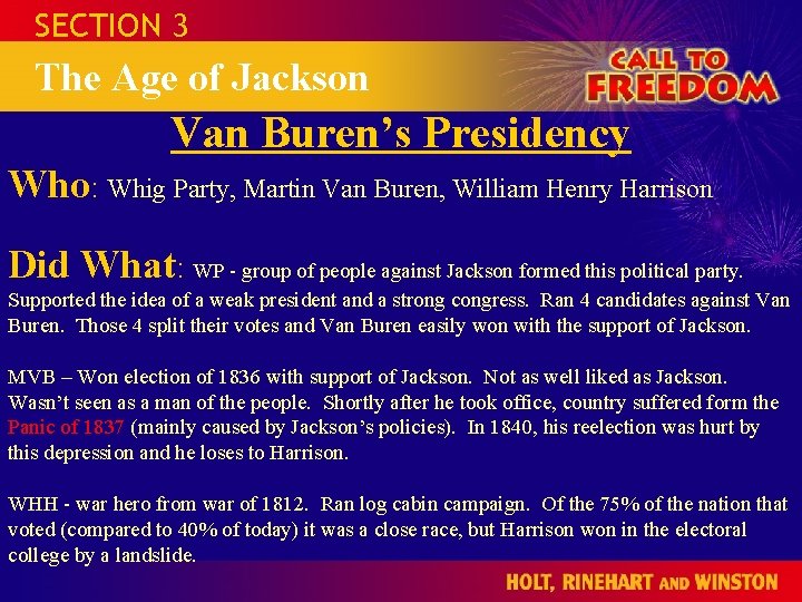 SECTION 3 The Age of Jackson Van Buren’s Presidency Who: Whig Party, Martin Van